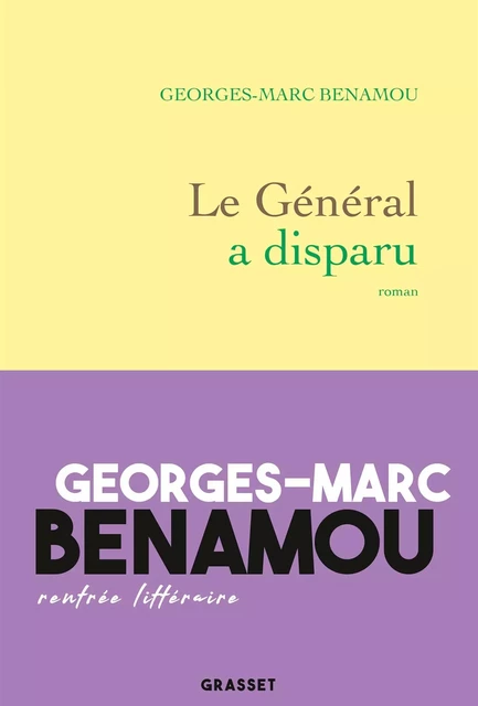 Le Général a disparu - Georges-Marc Benamou - Grasset