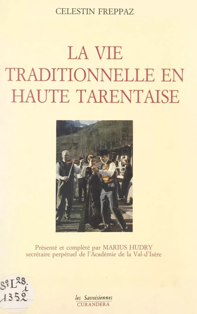 La vie traditionnelle en Haute Tarentaise - Célestin Freppaz - FeniXX réédition numérique