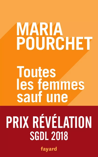 Toutes les femmes sauf une - Maria Pourchet - Fayard/Pauvert