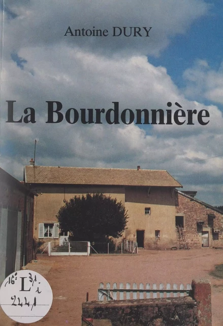 La Bourdonnière - Antoine Dury - FeniXX réédition numérique