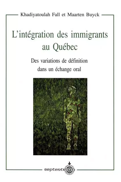 Intégration des immigrants au Québec (L') - Khadiyatoulah Fall, Maarten Buyck - Éditions du Septentrion