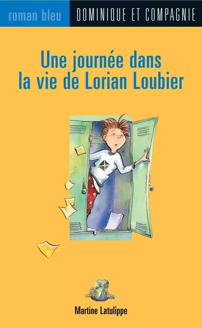 Une journée dans la vie de Lorian Loubier - Martine Latulippe - Dominique et compagnie