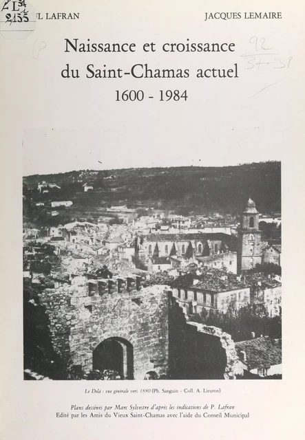 Naissance et croissance du Saint-Chamas actuel, 1600-1984 - Paul Lafran, Jacques Lemaire - FeniXX réédition numérique