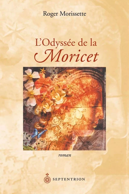 Odyssée de La Moricet (L) - Roger Morissette - Éditions du Septentrion