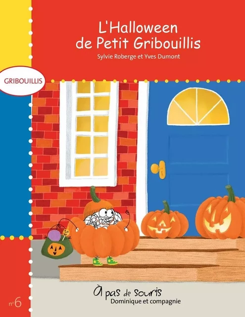 L'Halloween de Petit Gribouillis - Sylvie Roberge - Dominique et compagnie