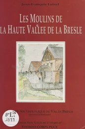 Les moulins de la haute Vallée de la Bresle