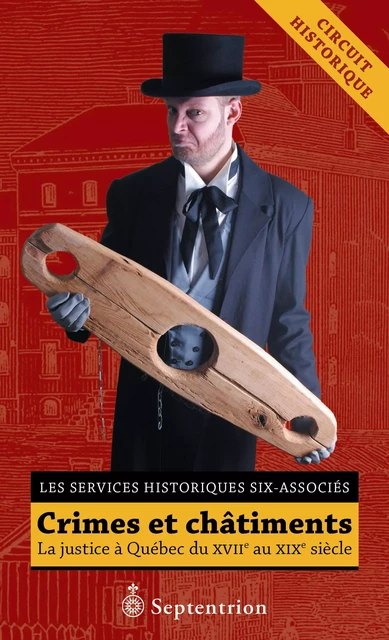 Crimes et châtiments -  Les Services historiques Six-Associés - Éditions du Septentrion