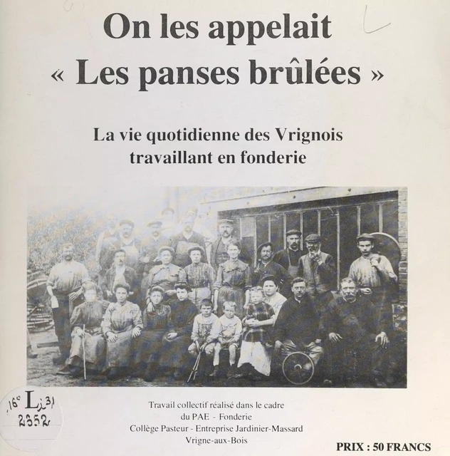 On les appelait "Les panses brûlées" -  Collège Pasteur,  Commune de Vrigne-aux-Bois - FeniXX réédition numérique