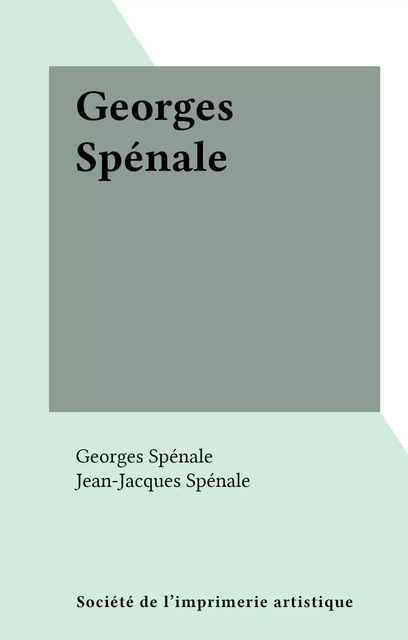 Georges Spénale - Georges Spénale, Jean-Jacques Spénale - FeniXX réédition numérique