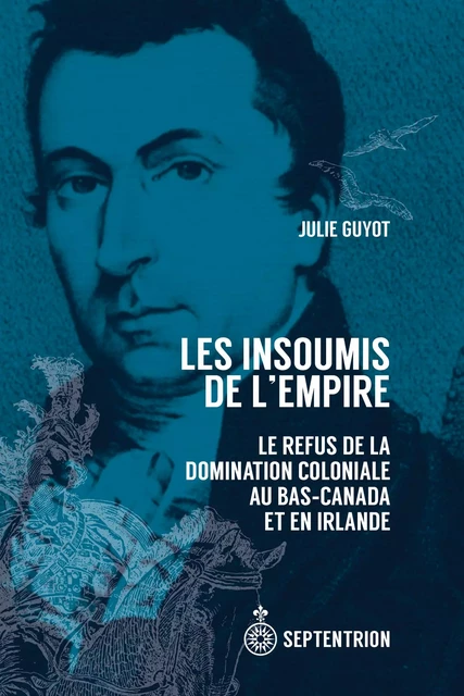 Insoumis de l'Empire (Les) - Julie Guyot - Éditions du Septentrion