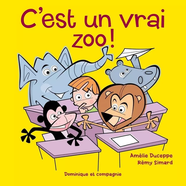 C’est un vrai zoo ! - Amélie Duceppe - Dominique et compagnie