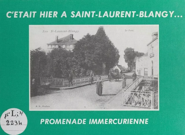 C'était hier à Saint-Laurent-Blangy... Promenade immercurienne -  Cercle d'études et de recherches immercurien - FeniXX réédition numérique