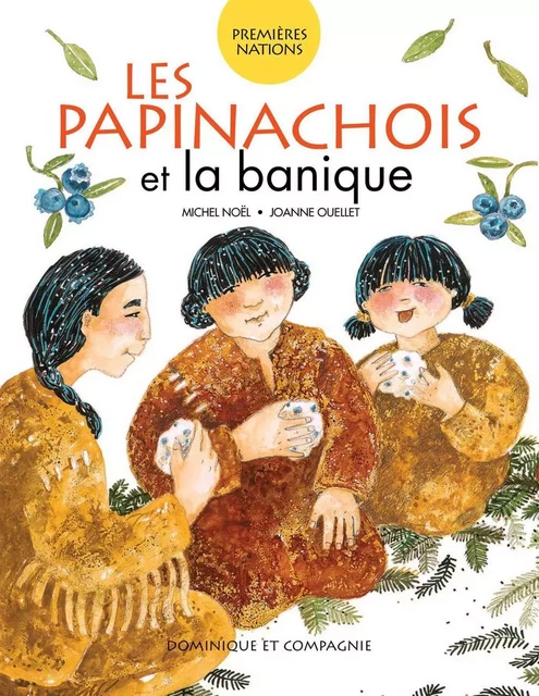 Les Papinachois et la banique - Michel Noël - Dominique et compagnie