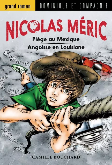 Angoisse en Louisiane / Piège au Mexique - Camille Bouchard - Dominique et compagnie