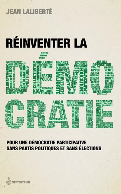 Réinventer la démocratie - Jean Laliberté - Éditions du Septentrion