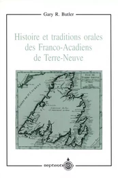 Histoire et traditions orales des Franco-Acadiens de Terre-Neuve