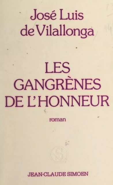 Les gangrènes de l'honneur - Jose Luis de Vilallonga - FeniXX réédition numérique