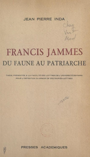 Francis Jammes, du faune au patriarche - Jean Pierre Inda - FeniXX réédition numérique