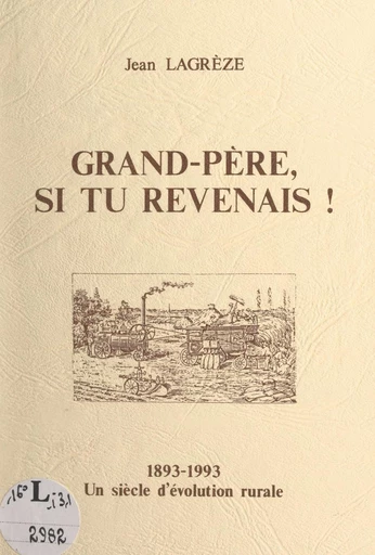 Grand-père, si tu revenais ! - Jean Lagrèze - FeniXX réédition numérique