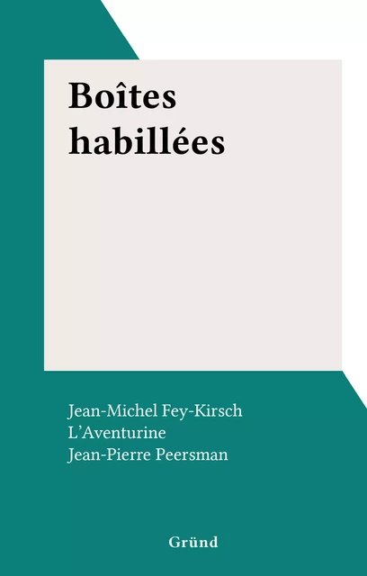 Boîtes habillées - Jean-Michel Fey-Kirsch - FeniXX réédition numérique