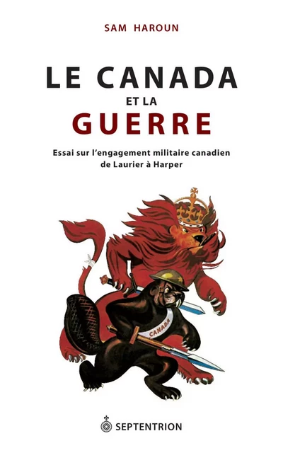 Canada et la guerre (Le) - Sam Haroun - Éditions du Septentrion