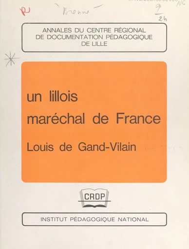 Un Lillois maréchal de France, Louis de Gand-Vilain - Jules Brenne - FeniXX réédition numérique