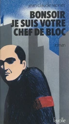 Bonsoir, je suis votre chef de bloc !