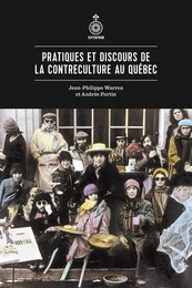 Pratiques et discours de la contreculture au Québec