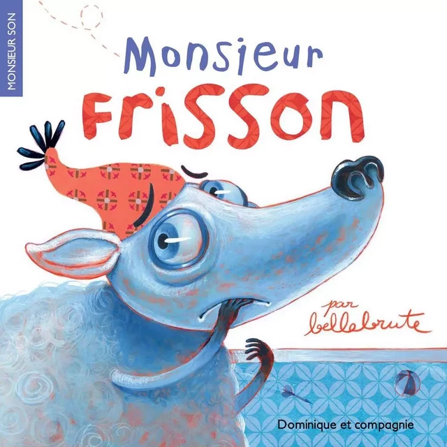 Monsieur Frisson -  Bellebrute - Dominique et compagnie