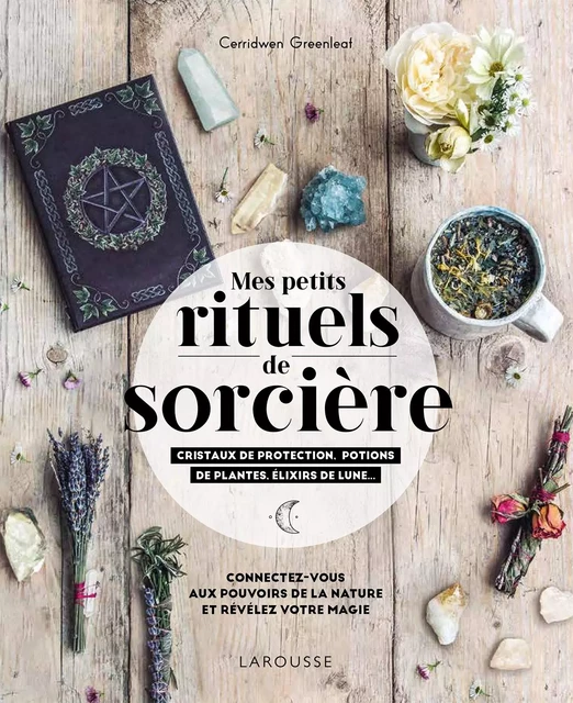 Lune, pierres et énergies : mes petits rituels bien-être - Cerridwen Greenleaf - Larousse