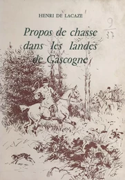 Propos de chasse dans les landes de Gascogne