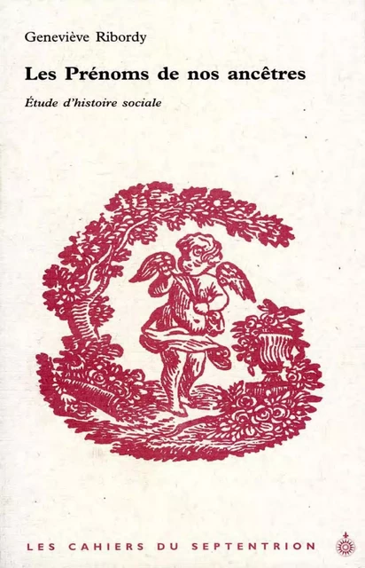 Les Prénoms de nos ancêtres - Geneviève Ribordy - Éditions du Septentrion