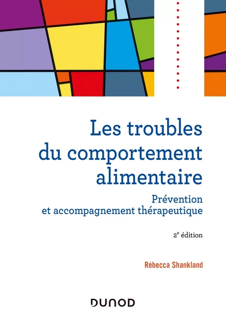 Les troubles du comportement alimentaire - 2e éd. - Rébecca Shankland - Dunod