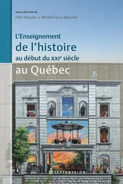 Enseignement de l'histoire au début du XXIe siècle au Québec (L')