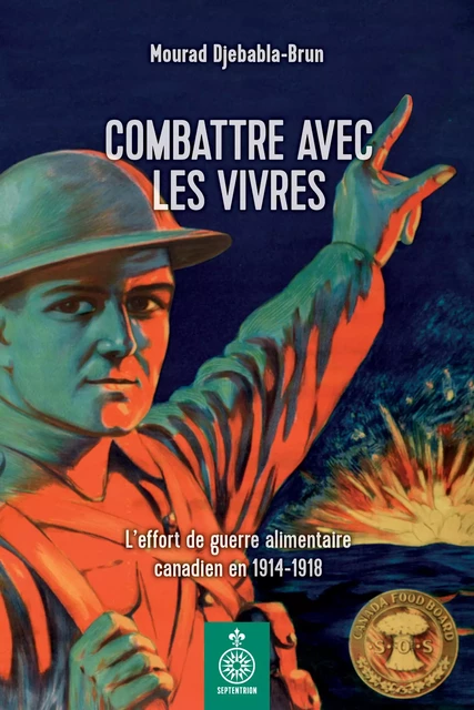 Combattre avec les vivres - Mourad Djebabla-Brun - Éditions du Septentrion