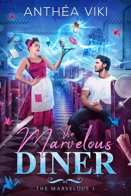 The Marvelous Diner (The Marvelous #1) - Anthéa Viki - Hachette Lab