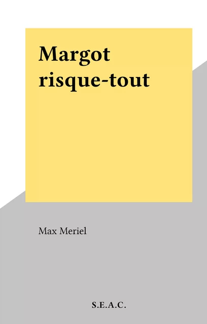 Margot risque-tout - Max Meriel - FeniXX réédition numérique