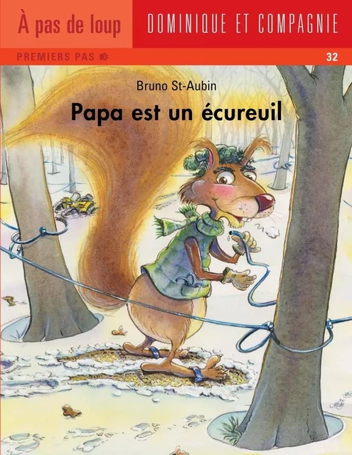 Papa est un écureuil - Bruno St-Aubin - Dominique et compagnie