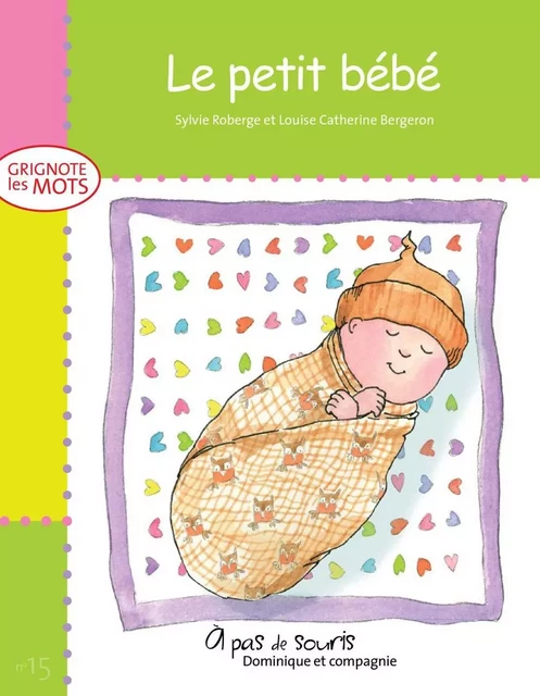 Le petit bébé - Sylvie Roberge - Dominique et compagnie