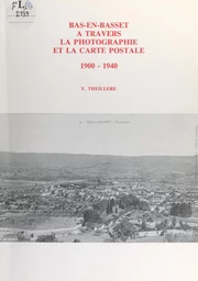 Bas-en-Basset à travers la photographie et la carte postale (1900-1940)