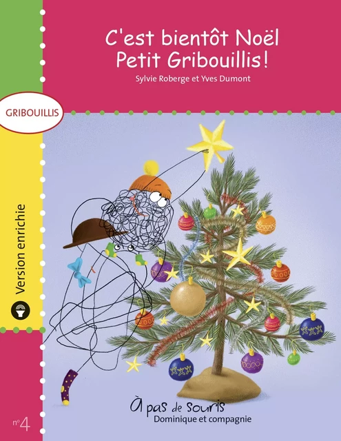 C’est bientôt Noël, Petit Gribouillis ! - version enrichie - Sylvie Roberge - Dominique et compagnie