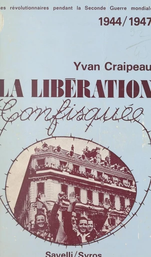 Les révolutionnaires pendant la Seconde Guerre mondiale, 1944-1947 - Yvan Craipeau - FeniXX réédition numérique