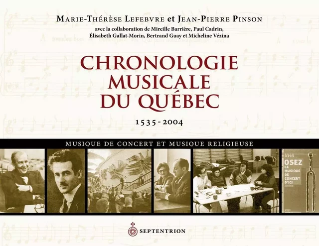 Chronologie musicale du Québec - Jean-Pierre Pinson, Marie-Thérèse Lefebvre - Éditions du Septentrion