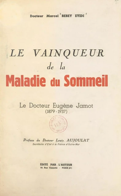 Le vainqueur de la maladie du sommeil : le Docteur Eugène Jamot, 1879-1937 - Marcel Bebey Eyidi - FeniXX réédition numérique