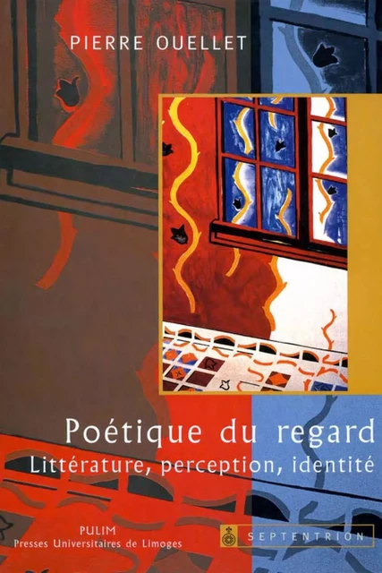 Poétique du regard - Pierre Ouellet - Éditions du Septentrion