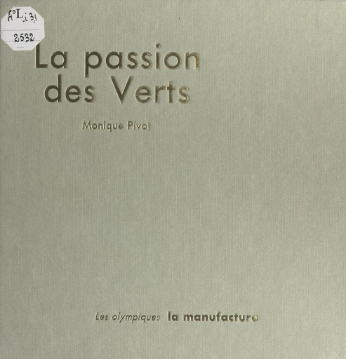 La passion des Verts - Monique Pivot - FeniXX réédition numérique