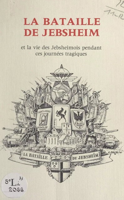 La bataille de Jebsheim, 25-30 janvier 1945 - Jean Scherer - FeniXX réédition numérique