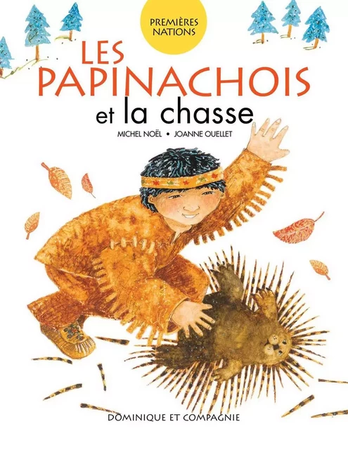 Les Papinachois et la chasse - Michel Noël - Dominique et compagnie