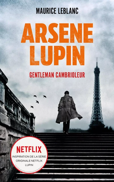 ARSENE LUPIN Gentleman Cambrioleur - Le livre qui a inspiré la série originale Netflix LUPIN - Maurice Leblanc - Hachette Lab