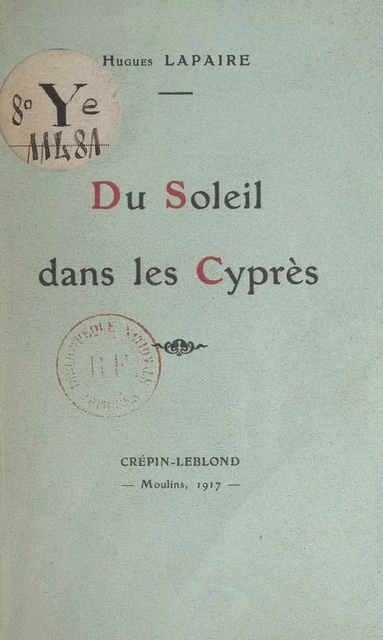 Du soleil dans les cyprès - Hugues Lapaire - FeniXX réédition numérique